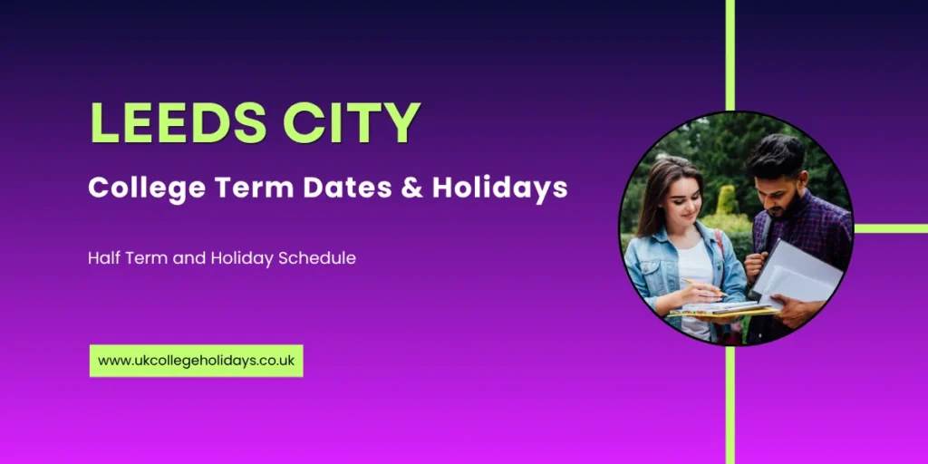 Leeds City College Term Dates and Holidays