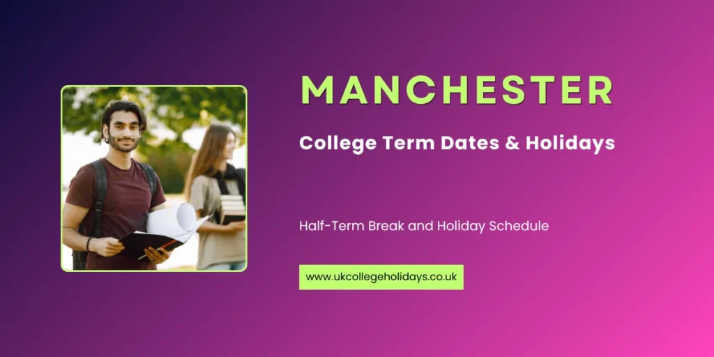 Manchester College Term Dates and Holidays