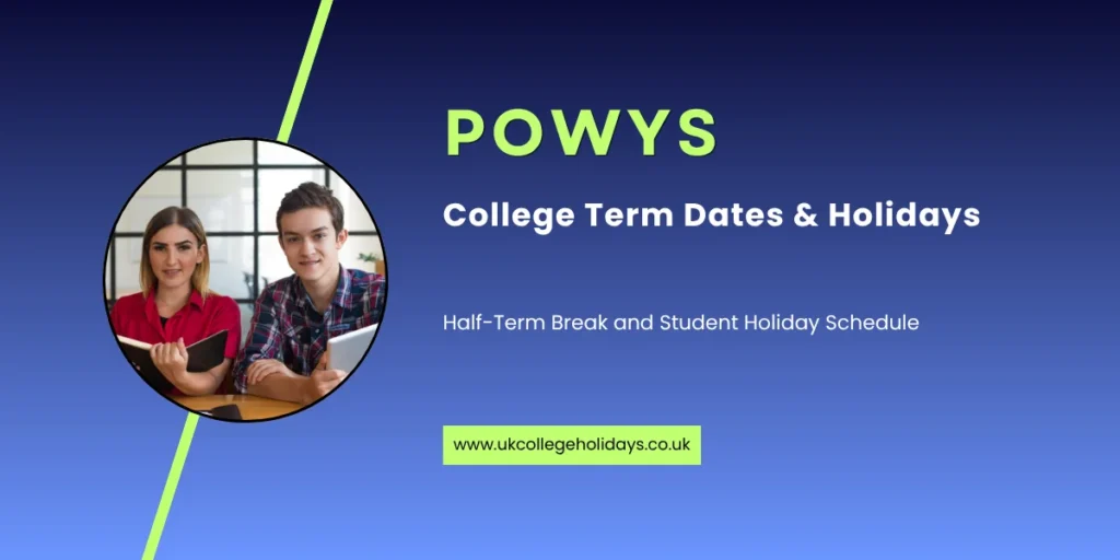 Powys College Term Dates and Holidays Powys College Term Dates and Holidays