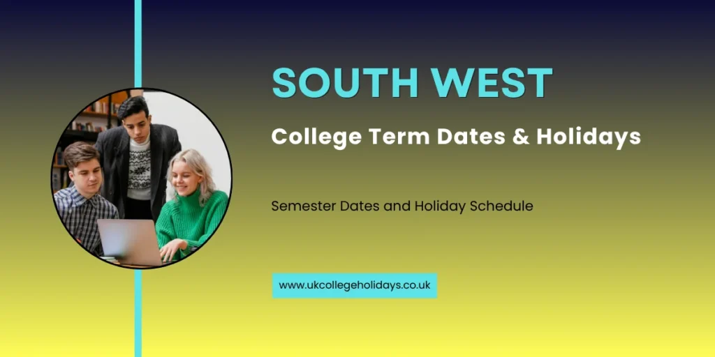 South West College Term Dates and Holidays South West College Term Dates and Holidays