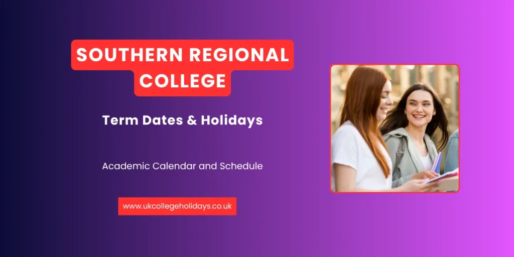 Southern Regional College Term Dates and Holidays Southern Regional College Term Dates and Holidays
