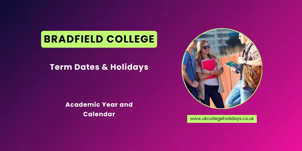 Bradfield College Term Dates and Holidays Bradfield College Term Dates and Holidays