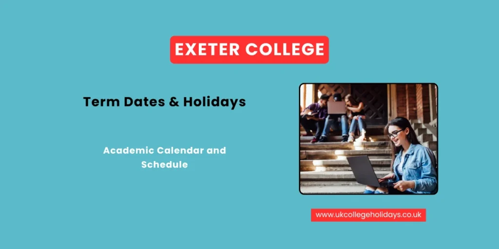 Exeter College Term Dates and Holidays