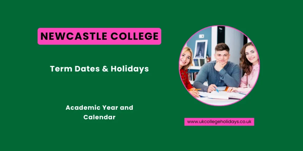 Newcastle College Term Dates and Holidays Newcastle College Term Dates and Holidays