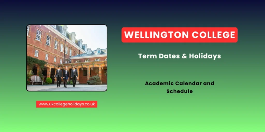 Wellington College Term Dates and Holidays