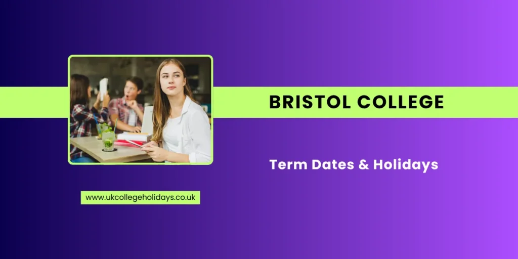 Bristol College Term Dates and Holidays Bristol College Term Dates and Holidays