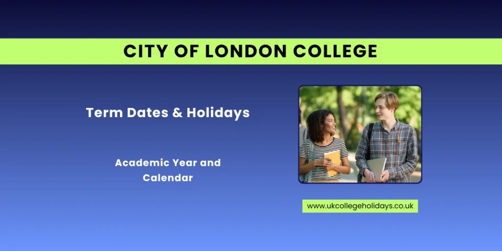 City of London College Term Dates and Holidays City of London College Term Dates