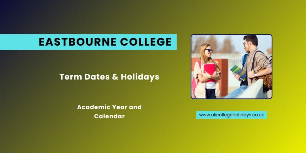 Eastbourne College Term Dates and Holidays Eastbourne College Term Dates and Holidays