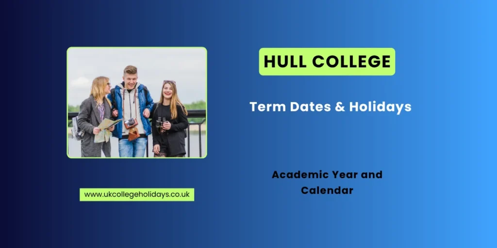 Hull College Term Dates and Holidays Hull College Term Dates and Holidays
