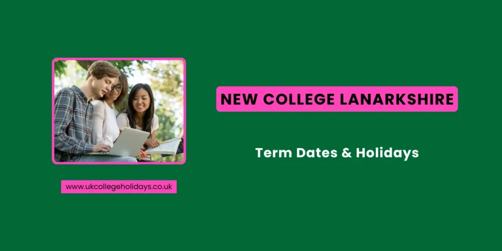 New College Lanarkshire Term Dates and Holidays New College Lanarkshire Term Dates and Holidays