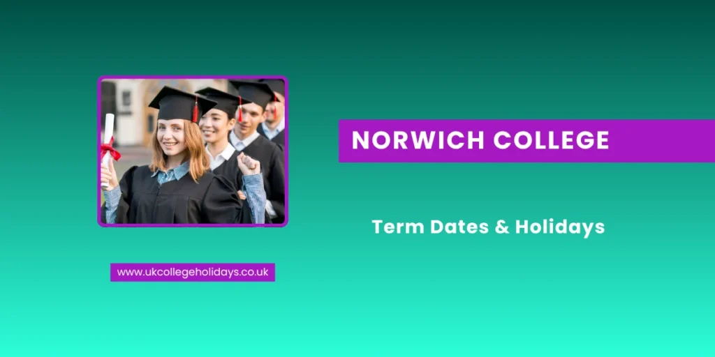 Norwich College Term Dates and Holidays Norwich College Term Dates and Holidays