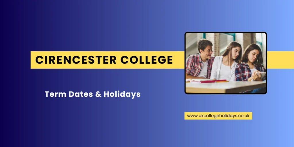 Cirencester College Term Dates and Holidays Cirencester College Term Dates and Holidays