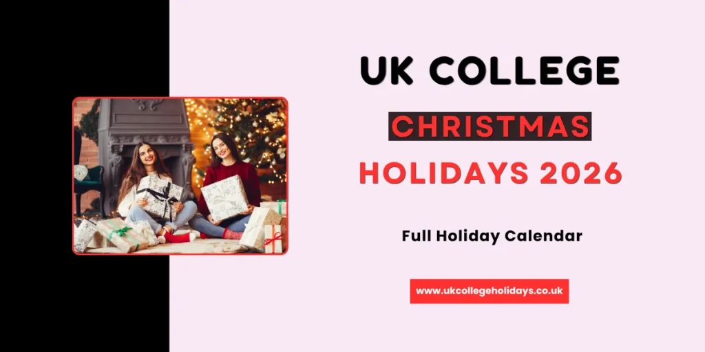 Home UK College Christmas Holidays 2026